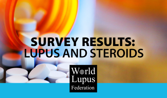 World Lupus Federation Global Survey Finds 91% of People with Lupus Report Using Oral Steroids to Treat Lupus 