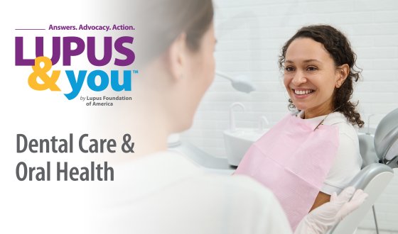 Event resources from Lupus & You: Dental Care & Oral Health